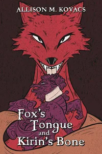 Background cover of FoxΓÇÖs Tongue and KirinΓÇÖs Bone