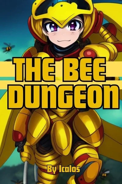 The Bee Dungeon [A Dungeon Core LitRPG] (Books 1-2 Stubbed)