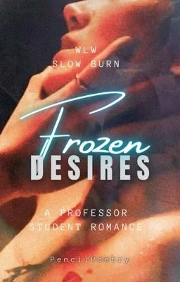 Frozen Desires [profxgirl][wlw]