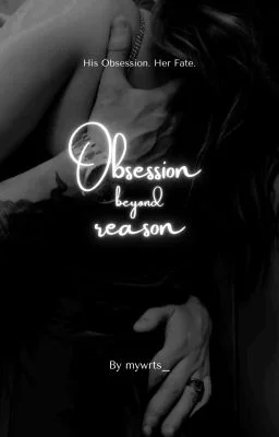 Obsession Beyond Reason ΓÖÑ∩╕Å
