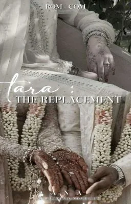 Tara: The replacement