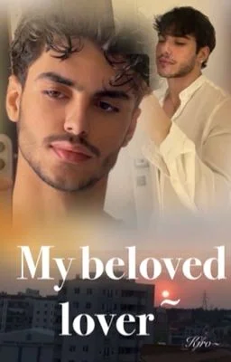 My beloved lover~