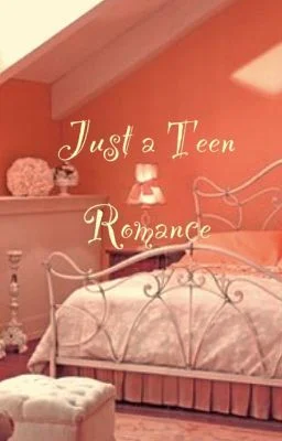 Just a Teen Romance