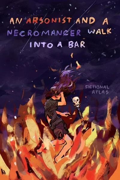 Background cover of An Arsonist and a Necromancer Walk into a Bar
