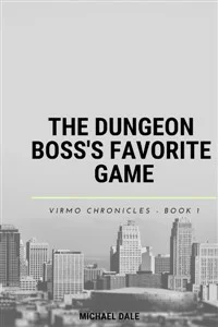 The Dungeon Boss's Favorite Game - A Virmo Story