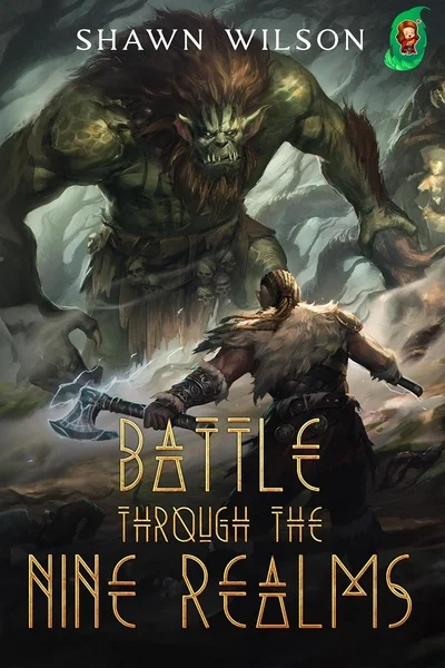 Battle Through the Nine Realms [Isekai / LitRPG] (Book 1 on Amazon 10/1)