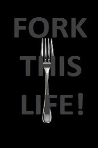 Background cover of Fork This Life!