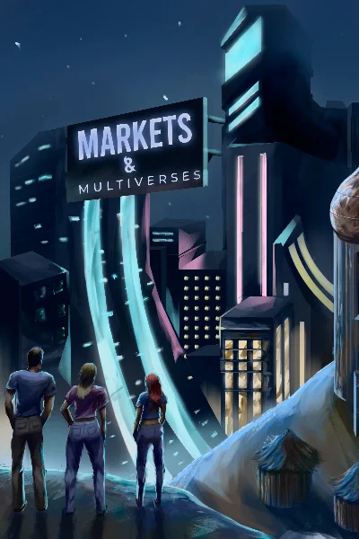 Background cover of Markets and Multiverses (A Serial Transmigration LitRPG)