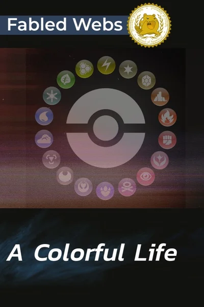 A Colorful Life (Worm/Pokemon)