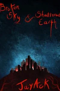 Background cover of Broken Sky and Shattered Earth: Apocalypse Convergence