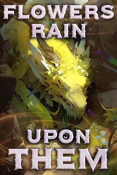 Background cover of Flowers Rain Upon Them (Tragic High Fantasy)