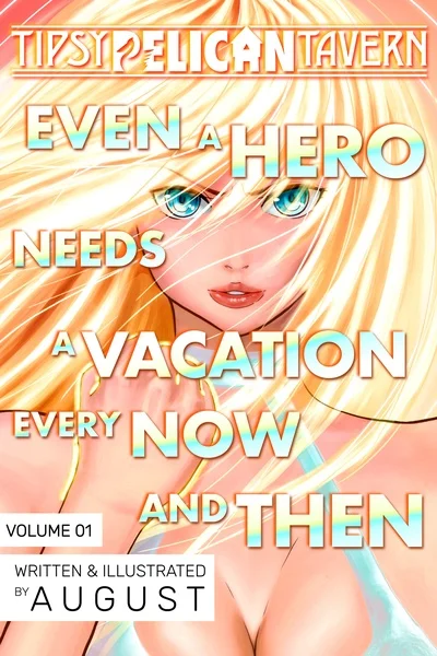 Background cover of Even a Hero Needs a Vacation Every Now and Then